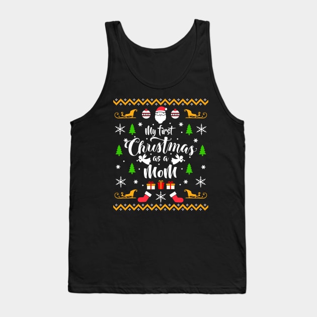 My First Christmas as a Mom Christmas Sweater Tank Top by KsuAnn